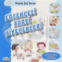 Eğlenceli Parti Yiyecekleri - Küçük Şef Serisi