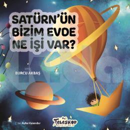 Satürnün Bizim Evde Ne İşi Var