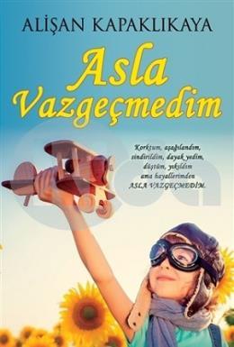 Asla Vazgeçmedim