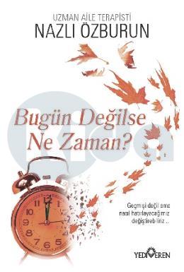 Bugün Değilse Ne Zaman?