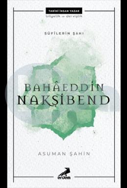 Sufilerin Şahı Bahaeddin Nakşibend