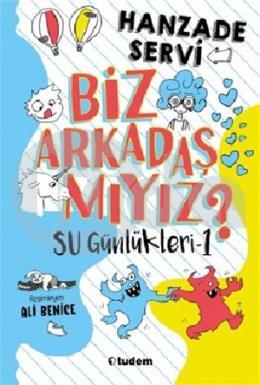 Su Günlükleri - 1 Biz Arkadaş mıyız?