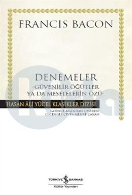 Denemeler - Güvenilir Öğütler ya da Meselelerin Özü