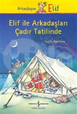 Elif ile Arkadaşları Çadır Tatilinde