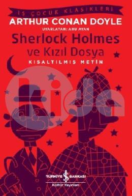 Sherlock Holmes ve Kızıl Dosya (Kısaltılmış Meti̇n)