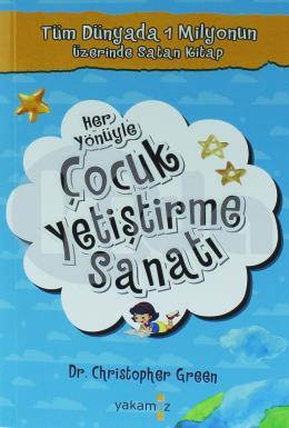 Her Yönüyle Çocuk Yetiştirme Sanatı