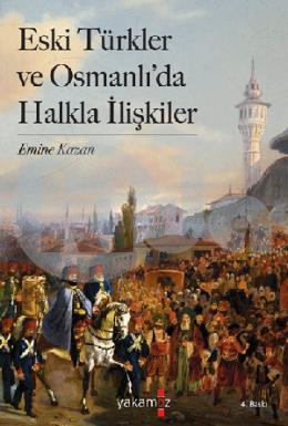 Eski Türkler ve Osmanlıda Halkla İlişkiler