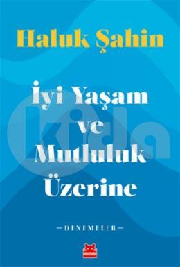 İyi Yaşam ve Mutluluk Üzerine