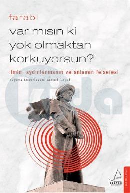 Var Mısın ki Yok Olmaktan Korkuyorsun?