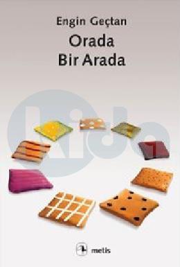 Orada, Bir Arada