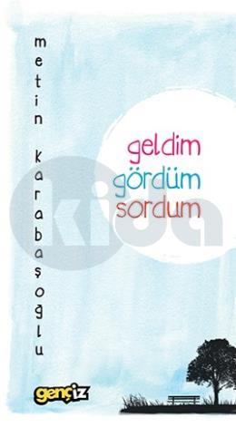 Geldim Gördüm Sordum