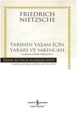 Hasan Ali Yücel Klasikleri - Tarihin Yaşam İçin Yararı ve Sakıncası