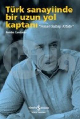 Türk Sanayiinde Bir Uzun Yol Kaptanı Hasan Subaşı Kitabı