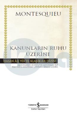 Hasan Ali Yücel Klasikleri - Kanunların Ruhu Üzerine