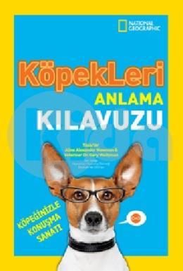 National Geographic Kids - Köpekleri Anlama Kılavuzu