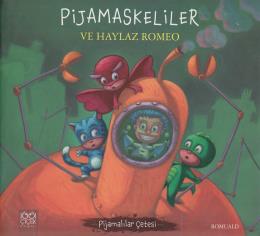 Pijamaskeliler ve Haylaz Romeo