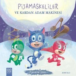 Pijamaskeliler ve Kardan Adam Makinesi