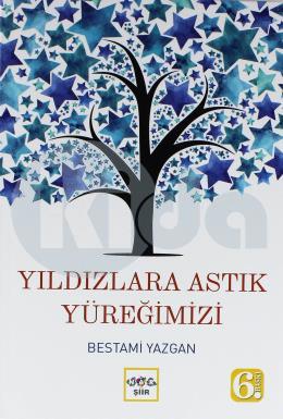 Yıldızlara Astık Yüreğimizi (Ciltli)