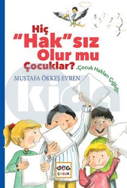 Hiç Haksız Olur Mu Çocuklar?