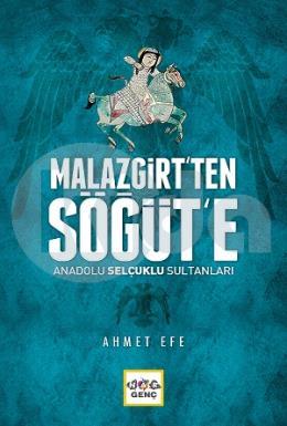 Malazgirt’ten Söğüt’e Anadolu Selçuklu Sultanları