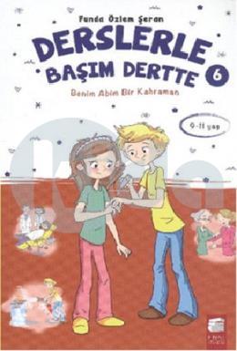 Derslerle Başım Dertte 6 Benim Abim Bir Kahraman