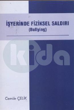 İşyerinde Fiziksel Saldırı (Bullying)