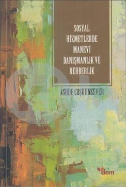 Sosyal Hizmetlerde Manevi Danışmanlık ve Rehberlik