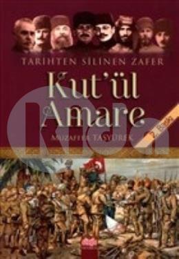 Tarihten Silinen Zafer Kut’ul Amare