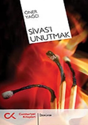 Sivas’ı Unutmak