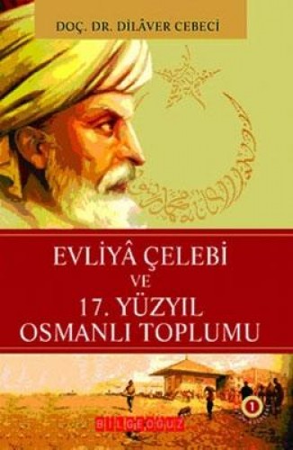 Evliya Çelebi ve 17.Yüzyıl Osmanlı Toplumu