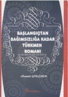 Başlangıçtan Bağımsızlığa Kadar Türkmen Romanı