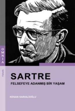 Sartre Felsefeye Adanmış Bir Yaşam