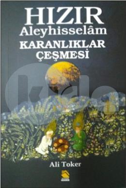 Hızır Aleyhi̇sselam - Karanlıklar Çeşmesi