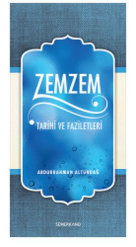 Zemzem Tarihi ve Faziletleri