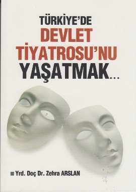 Türkiye’de Devlet Tiyatrosu’nu Yaşatmak