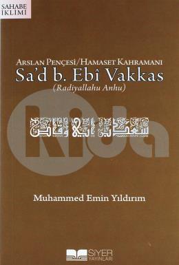 Arslan Pençesi / Hamaset Kahramanı Sad B. Ebi Vakkas (r.a.)