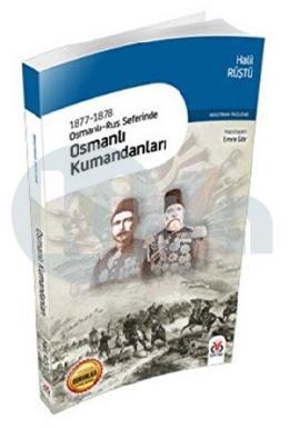 Osmanlı-Rus Seferinde Osmanlı Kumandanları 1877-1878
