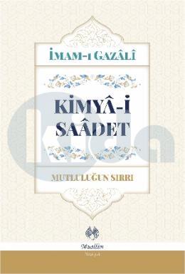 Kimya-i Saadet - Mutluluğun Sırrı (Ciltli)