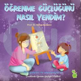 Öğrenme Güçlüğünü Nasıl Yendim?