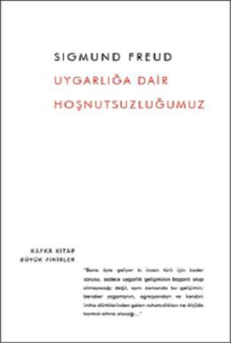 Uygarlığa Dair Hoşnutsuzluğumuz