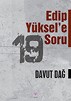 Edip Yüksel’e 19 Soru