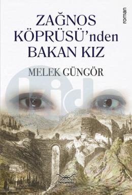 Zağnos Köprüsü nden Bakan Kız