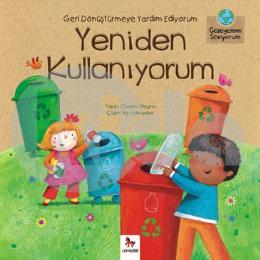 Geri Dönüştürmeye Yardım Ediyorum Yeniden Kullanıyorum