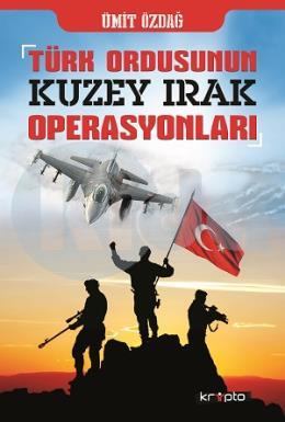 Türk Ordusunun Kuzey Irak Operasyonları