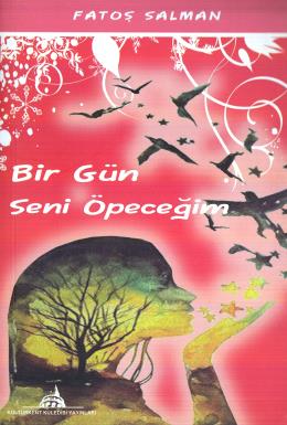 Bir Gün Seni Öpeceğim