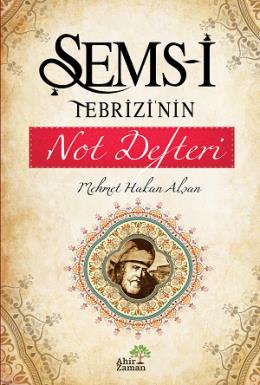 Şems-i Tebrizi’nin Not Defteri