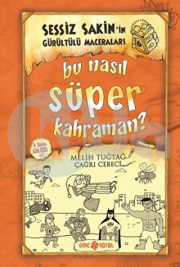 Sessiz Sakinin Gürültülü Maceraları 6 - Bu Nasıl Süper Kahraman? (Ciltli)