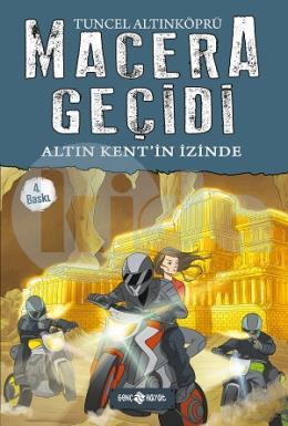 Macera Geçidi 10 - Altın Kentin İzinde (Ciltli)