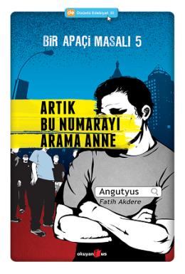 Bir Apaçi Masalı 5: Artık Bu Numarayı Arama Anne