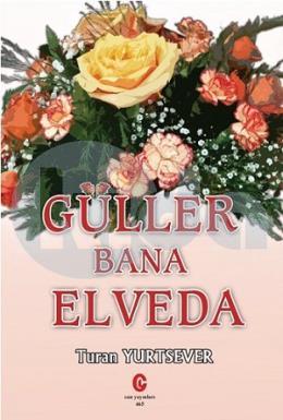 Güller Bana Elveda